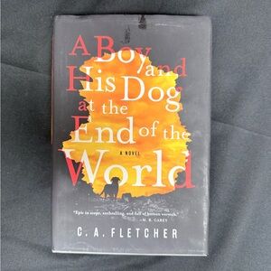 'A Boy and His Dog at the End of the World' Novel by C. A. Fletcher
